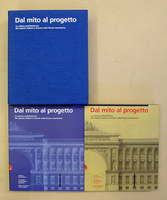 Dal mito al progetto. La cultura architettonica dei maestri italiani e ticinesi nella Russia neoclassica