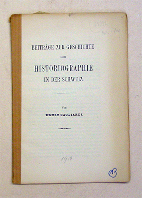 Beiträge zur Geschichte der Historiographie in der Schweiz