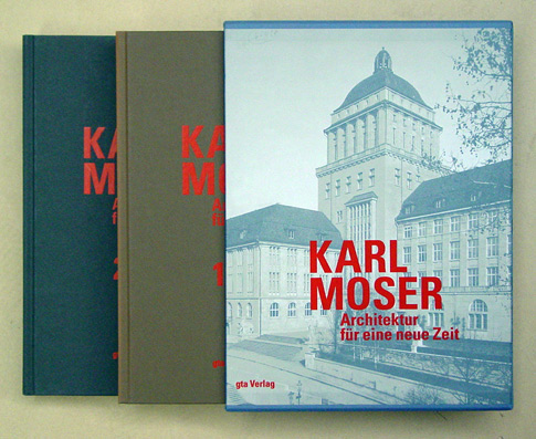 Karl Moser - Architektur für eine neue Zeit, 1880 bis 1936
