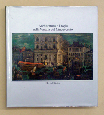 Architettura e Utopia nella Venezia del Cinquecento