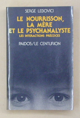 Le nourrisson, la mère et le psychoanalyste