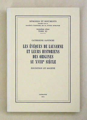 Les évêques de Lausanne et leurs historiens des origines au XVIIIe siècle