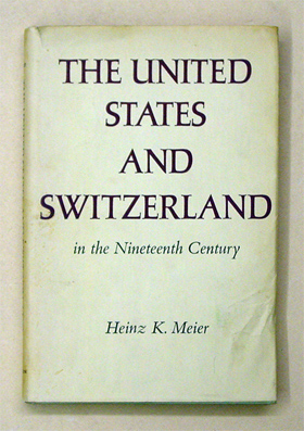 The United States and Switzerland in the Nineteenth Century