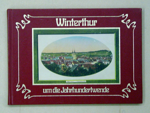 Winterthur um die Jahrhundertwende