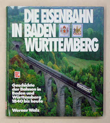 Die Eisenbahn in Baden-Württemberg