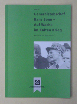 Generalstabchef Hans Senn - Auf Wache im Kalten Krieg