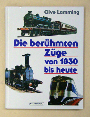 Die berühmten Züge von 1830 bis heute