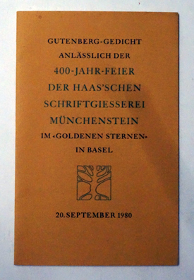 Gutenberg-Gedicht anlässlich der 400-Jahr-Feier der Haas’schen Schriftgiesserei Münchenstein im «Goldenen Sternen» in Basel