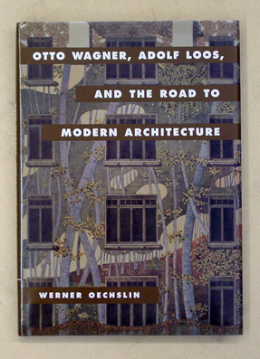Otto Wagner, Adolf Loos, and the Road to Modern Architecture