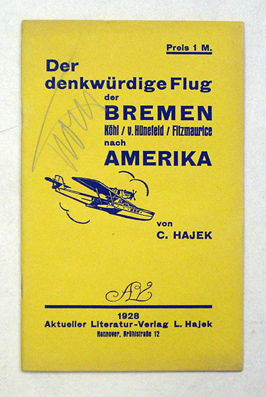 Der denkwürdige Flug der Bremen (Köhl / v. Hünefeld / Fitzmaurice) nach Amerika