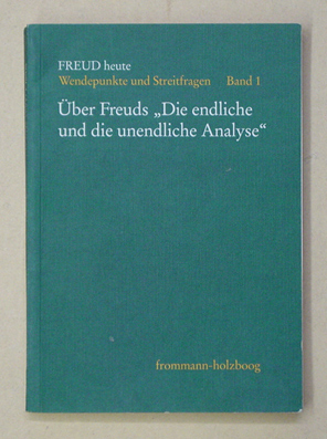 Über Freuds «Die endliche und die unendliche Analyse»