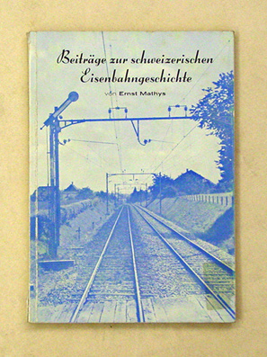 Beiträge zur schweizerischen Eisenbahngeschichte