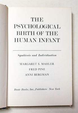 The Psychological Birth of the Human Infant