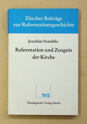 Reformation und Zeugnis der Kirche