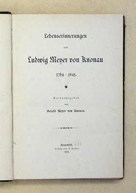 Lebenserinnerungen von Ludwig Meyer von Knonau 1769 - 1841.