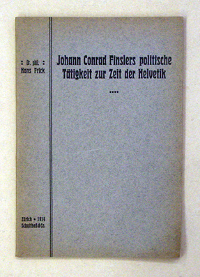Johann Conrad Finslers politische Tätigkeit zur Zeit der Helvetik