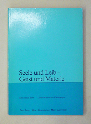 Seele und Leib - Geist und Materie