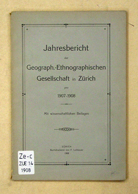 Jahresbericht der Geographisch-Ethnographischen Gesellschaft in Zürich pro 1907 - 1908