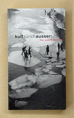 Kult Zürich Ausser Sihl - Das andere Gesicht