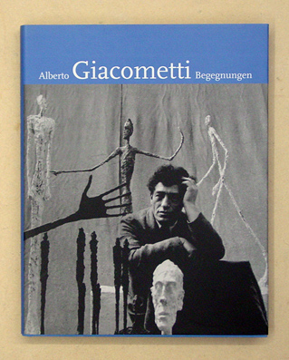 Alberto Giacometti: Begegnungen