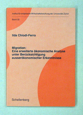 Migration: Eine erweiterte ökonomische Analyse unter Berücksichtigung ausserökonomischer Erkenntnisse