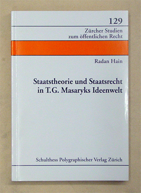 Staatstheorie und Staatsrecht in T. G. Masaryks Ideenwelt