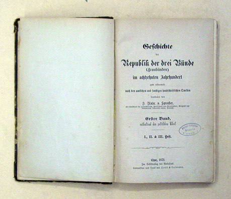 Geschichte der Republik der drei Bünde (Graubünden) im achtzehnten Jahrhundert zum erstenmale nach den amtlichen und sonstigen handschriftlichen Quellen bearbeitet