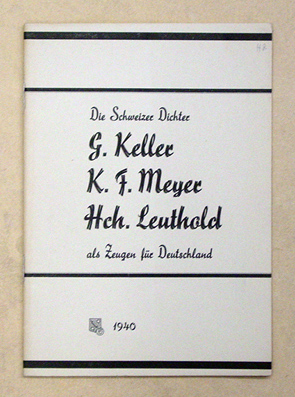 Die Schweizer Dichter G. Keller, K. F. Meyer, Hch. Leuthold als Zeugen für Deutschland 