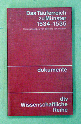 Das Täuferreich zu Münster 1534 - 1535.