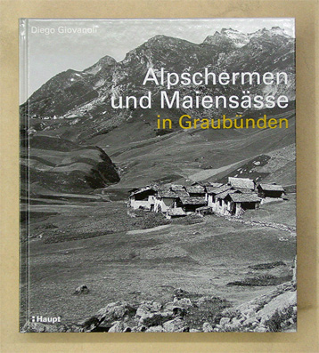 Alpschermen und Maiensässe in Graubünden