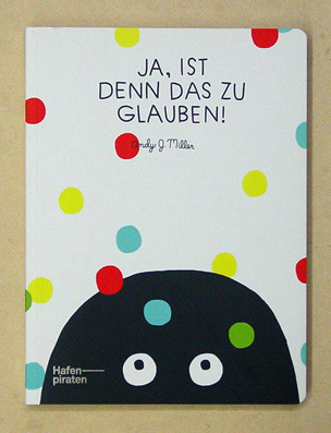 Ja, ist denn das zu glauben!
