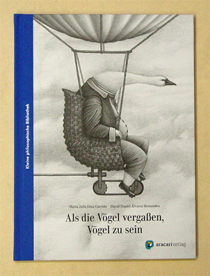 Als die Vögel vergassen, Vögel zu sein