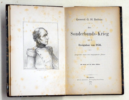 Der Sonderbunds-Krieg und die Ereignisse von 1856. Eingeleitet durch eine biographische Skizze 