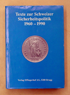 Texte zur Schweizer Sicherheitspolitik 1960 - 1990
