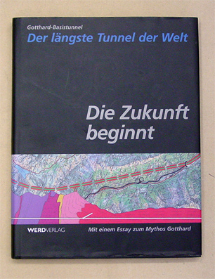 Die Zukunft beginnt. Gotthard-Basistunnel - Der längste Tunnel der Welt.