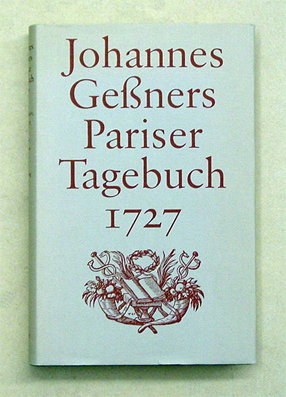 Johannes Gessners Pariser Tagebuch 1727