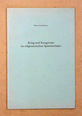 Krieg und Kriegertum im eidgenössischen Spätmittelalter