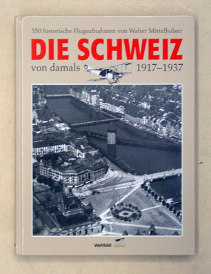 Die Schweiz von damals
