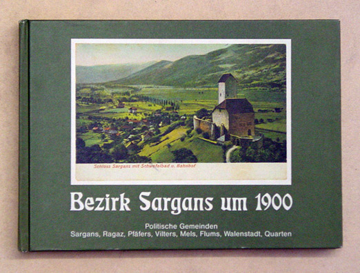 Bezirk Sargans um 1900