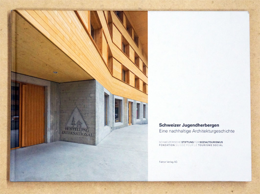 Schweizer Jugendherbergen – eine nachhaltige Architekturgeschichte.