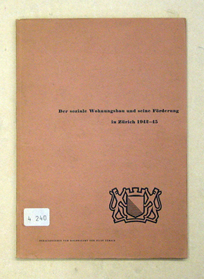 Der soziale Wohnungsbau und seine Förderung in Zürich 1942-45