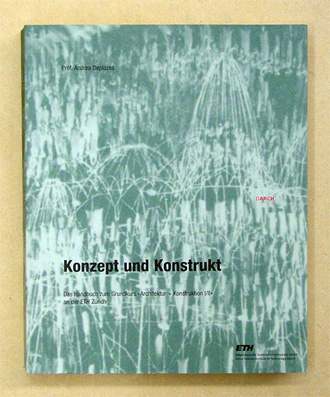 Konzept und Konstrukt: das Handbuch zum Grundkurs Architektur und Konstruktion I/II an der ETH Zürich