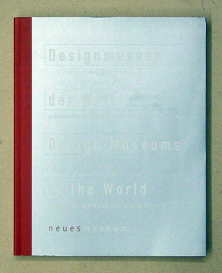 Designmuseen der Welt eingeladen durch Die Neue Sammlung München. Design Museums of the World invited by Die Neue Sammlung.
