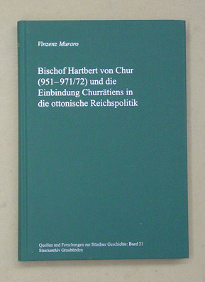 Bischof Hartbert von Chur (951 - 971/72 und die Einbindung Churrätiens in die ottonische Reichspolitik