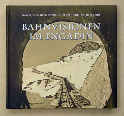 Bahnvisionen im Engadin