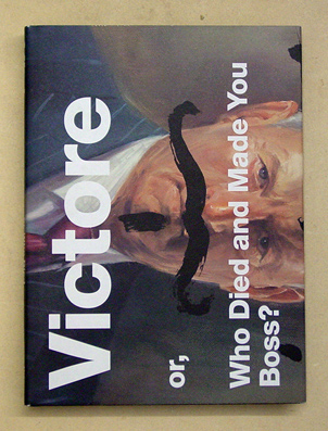 Victore, or, Who dies and made you boss?