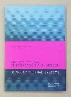 Architectural Integration and Design of Solar Thermal Systems