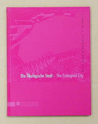 Die Ökologische Stadt / The Ecological City
