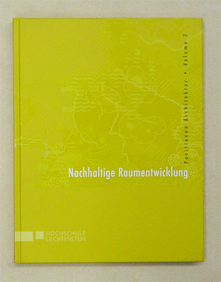Nachhaltige Raumentwicklung - Fokus dispers besiedelte Regionen am Beispiel Alpenrheintal