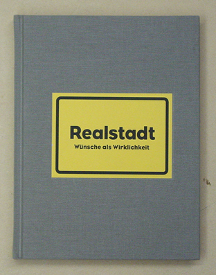 Realstadt Wünsche als Wirklichkeit